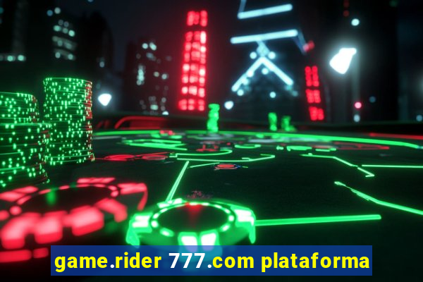 game.rider 777.com plataforma